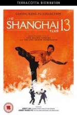 Watch Shanghai 13 123movies