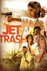 Watch Jet Trash 123movies