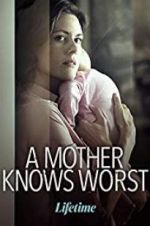 Watch A Mother Knows Worst 123movies