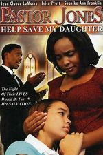 Watch Pastor Jones 2: Lord Guide My 16 Year Old Daughter 123movies