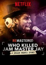 Watch ReMastered: Who Killed Jam Master Jay? 123movies
