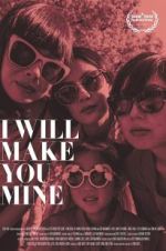 Watch I Will Make You Mine 123movies