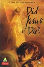 Watch Did Jesus Die? 123movies