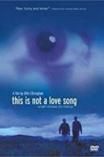Watch This Is Not a Love Song 123movies