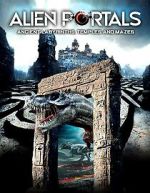 Watch Alien Portals: Ancient Labyrinths, Temples and Mazes 123movies