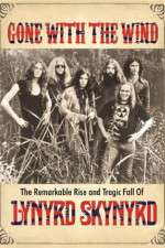 Watch Gone with the Wind: The Remarkable Rise and Tragic Fall of Lynyrd Skynyrd 123movies