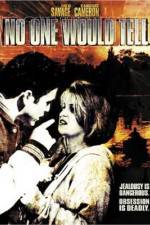 Watch No One Would Tell 123movies