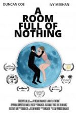 Watch A Room Full of Nothing 123movies