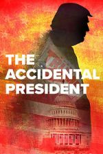 Watch The Accidental President 123movies
