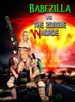 Watch Babezilla VS the Zombie WHorde 123movies