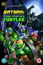 Watch Batman vs. Teenage Mutant Ninja Turtles 123movies