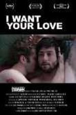 Watch I Want Your Love 123movies