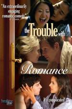 Watch The Trouble with Romance 123movies