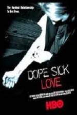 Watch Dope Sick Love 123movies