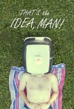 Watch That\'s the Idea, Man! 123movies