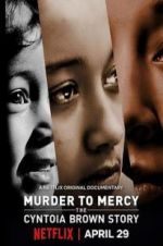 Watch Murder to Mercy: The Cyntoia Brown Story 123movies