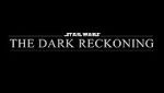 Watch Star Wars: The Dark Reckoning 123movies