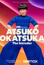 Watch Atsuko Okatsuka: The Intruder (TV Special 2022) 123movies