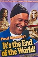 Watch Paul Mooney: It\'s the End of the World 123movies