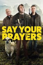 Watch Say Your Prayers 123movies