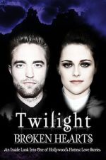 Watch Twilight: Broken Hearts 123movies