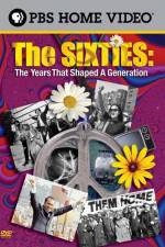 Watch The Sixties The Years That Shaped a Generation 123movies