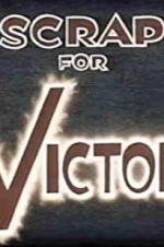 Watch Scrap for Victory 123movies