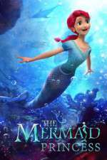 Watch The Mermaid Princess 123movies