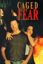 Watch Caged Fear 123movies