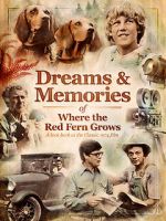 Watch Dreams + Memories: Where the Red Fern Grows 123movies
