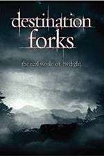 Watch Destination Forks The Real World of Twilight 123movies