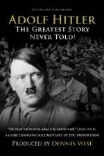 Watch Adolf Hitler: The Greatest Story Never Told 123movies