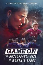 Watch Game On: The Unstoppable Rise of Women\'s Sport 123movies