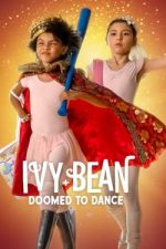 Watch Ivy + Bean: Doomed to Dance 123movies
