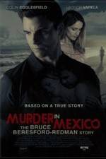 Watch Murder in Mexico: The Bruce Beresford-Redman Story 123movies