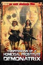 Watch Confessions Of A Homicidal Prostitute: Demonatrix 123movies