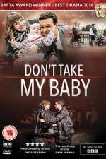Watch Dont Take My Baby 123movies
