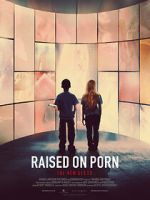 Watch Raised on Porn 123movies