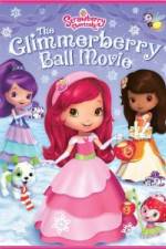 Watch Strawberry Shortcake Glimmerberry Ball 123movies