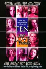 Watch Ten Tiny Love Stories 123movies