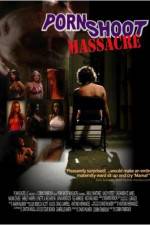 Watch Porn Shoot Massacre 123movies