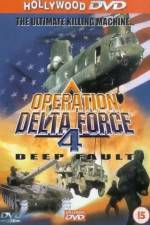 Watch Operation Delta Force 4 Deep Fault 123movies