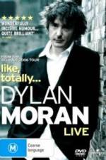Watch Dylan Moran Like Totally 123movies