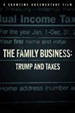 Watch The Family Business: Trump and Taxes 123movies