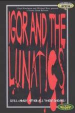 Watch Igor and the Lunatics 123movies