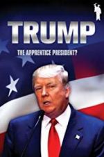 Watch Donald Trump: The Apprentice President? 123movies