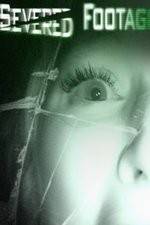 Watch Severed Footage 123movies