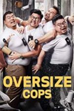 Watch Oversize Cops 123movies