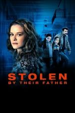 Watch Stolen by Their Father 123movies