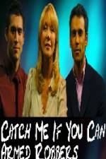 Watch Catch Me If You Can Armed Robbers 123movies